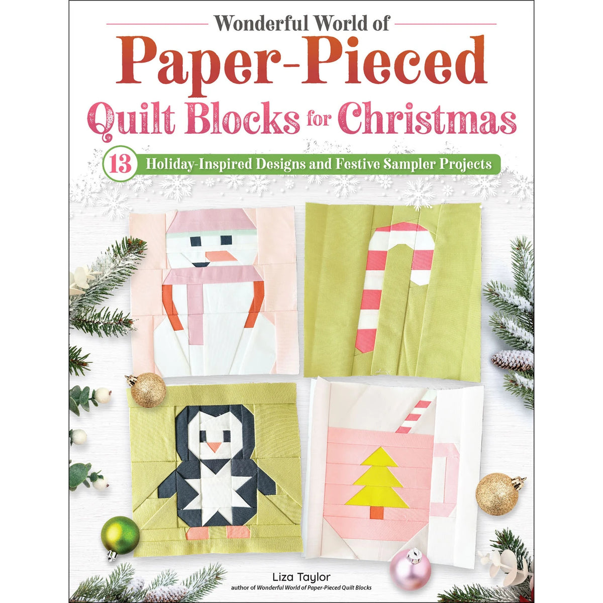 Wonderful World of Paper-Pieced Quilt Blocks for Christmas - Liza Taylor Handmade
