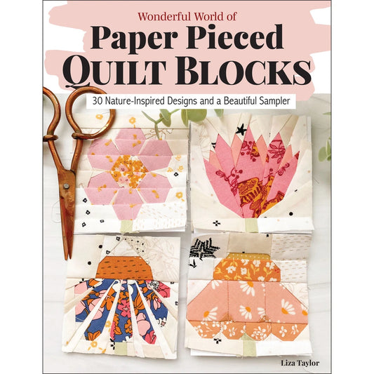 Wonderful World of Paper-Pieced Quilt Blocks Book - Liza Taylor Handmade